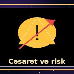 Cəsarət və risk etmək