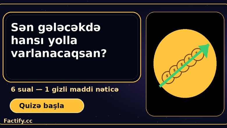 Sən gələcəkdə hansı yolla varlanacaqsan?