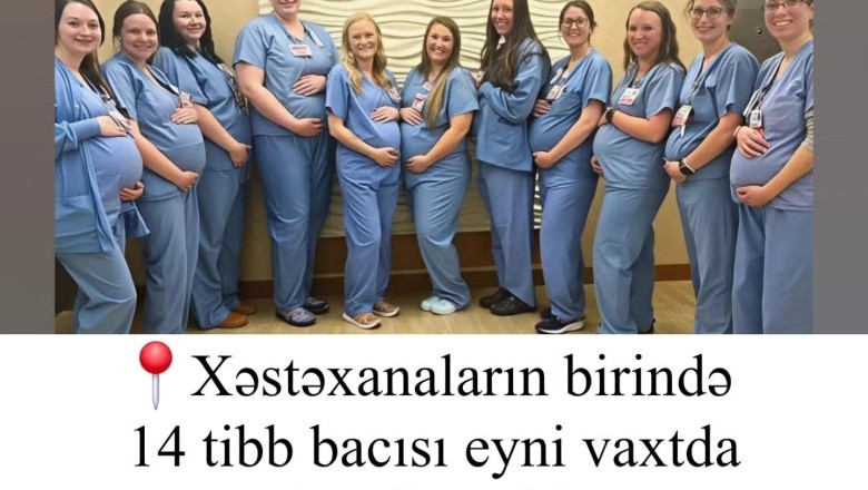 14 tibb bacısı eyni vaxtda hamilə qalıb.